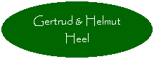 Ellipse: Gertrud & Helmut Heel
